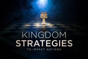 Kingdom Strategies to Impact Nations | Coming Soon