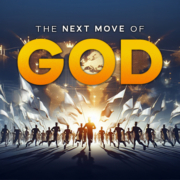 The Next Move of God